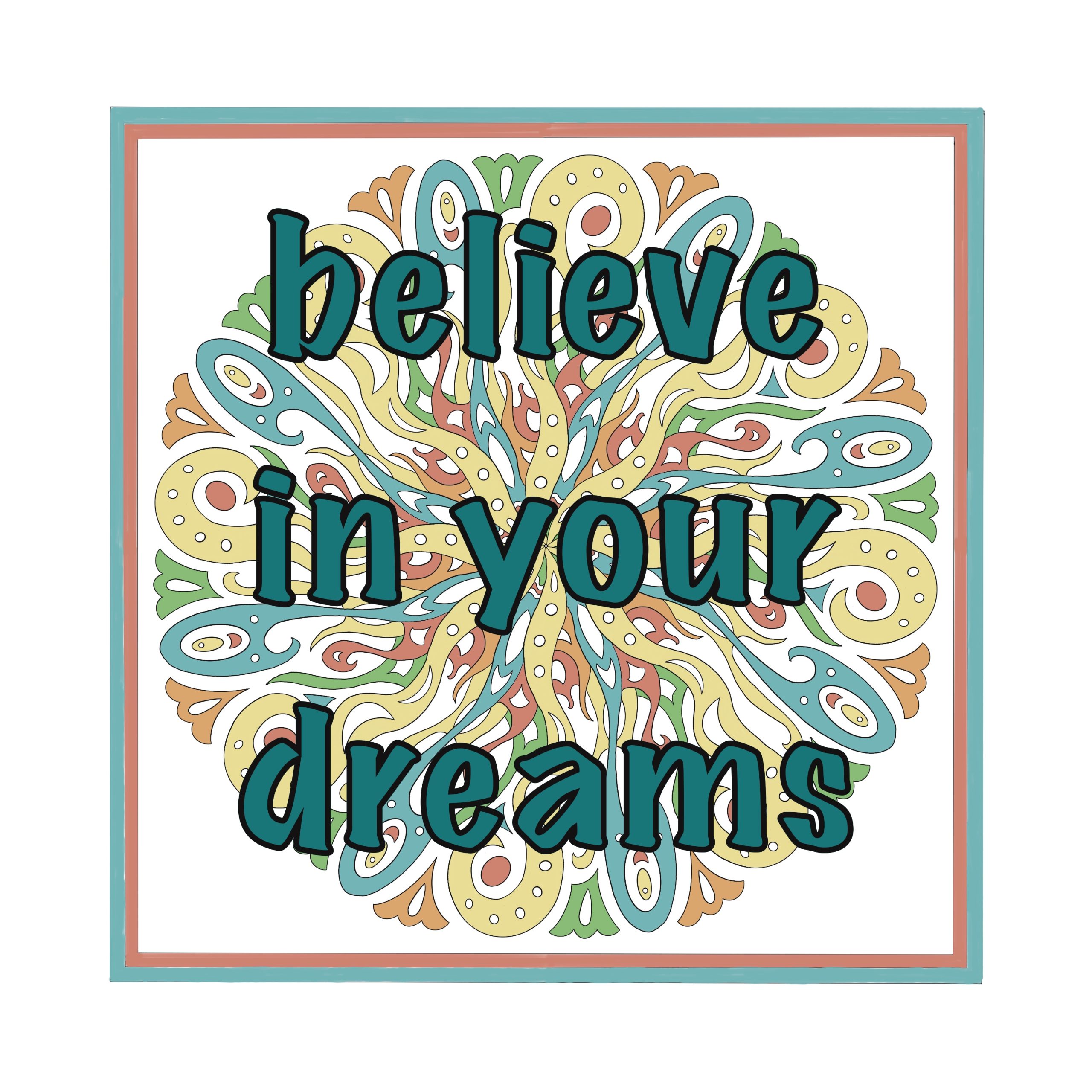 Believe In Your Dreams