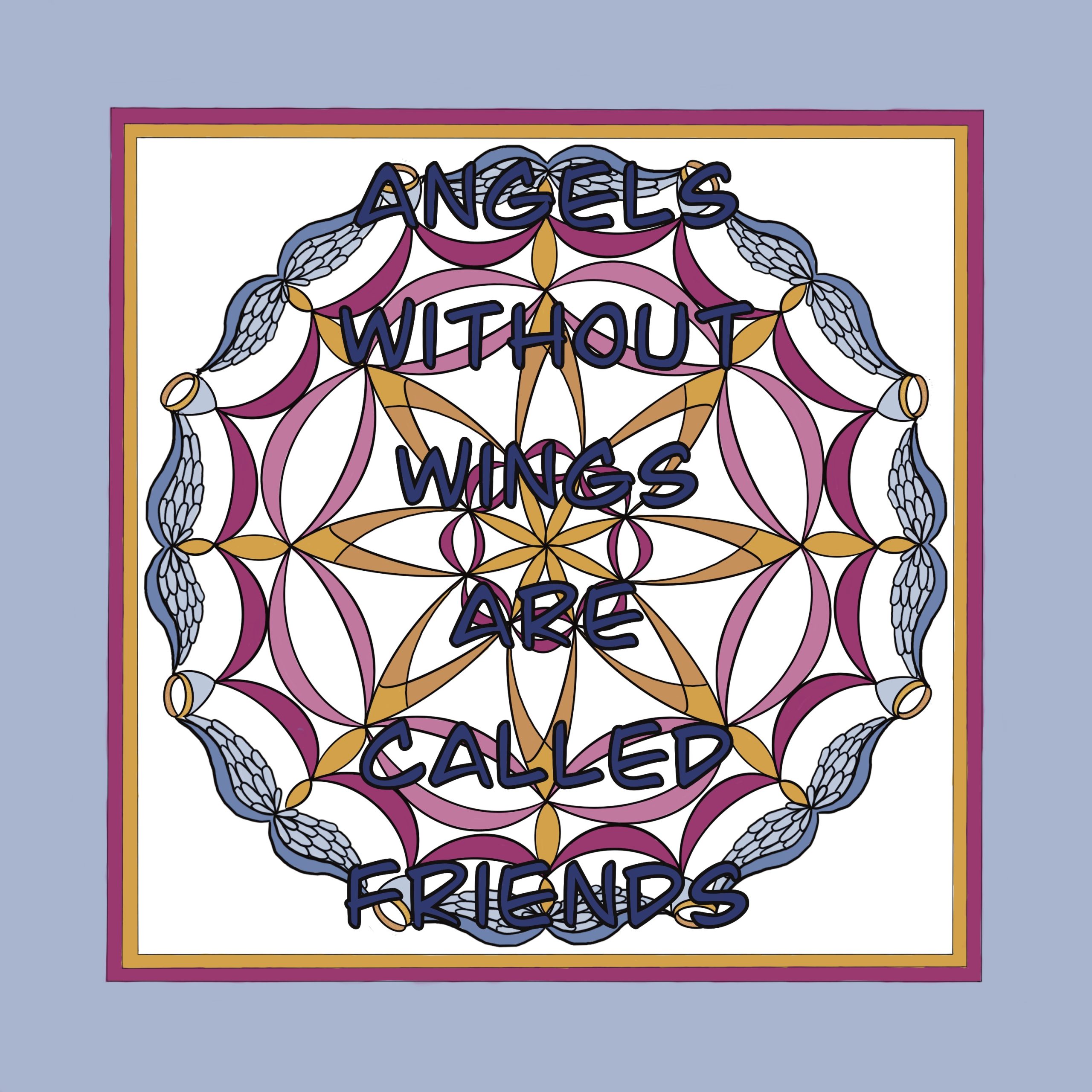 Angels Without Wings Are Called Friends